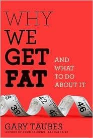 Cover: Why We Get Fat by Gary Taubes